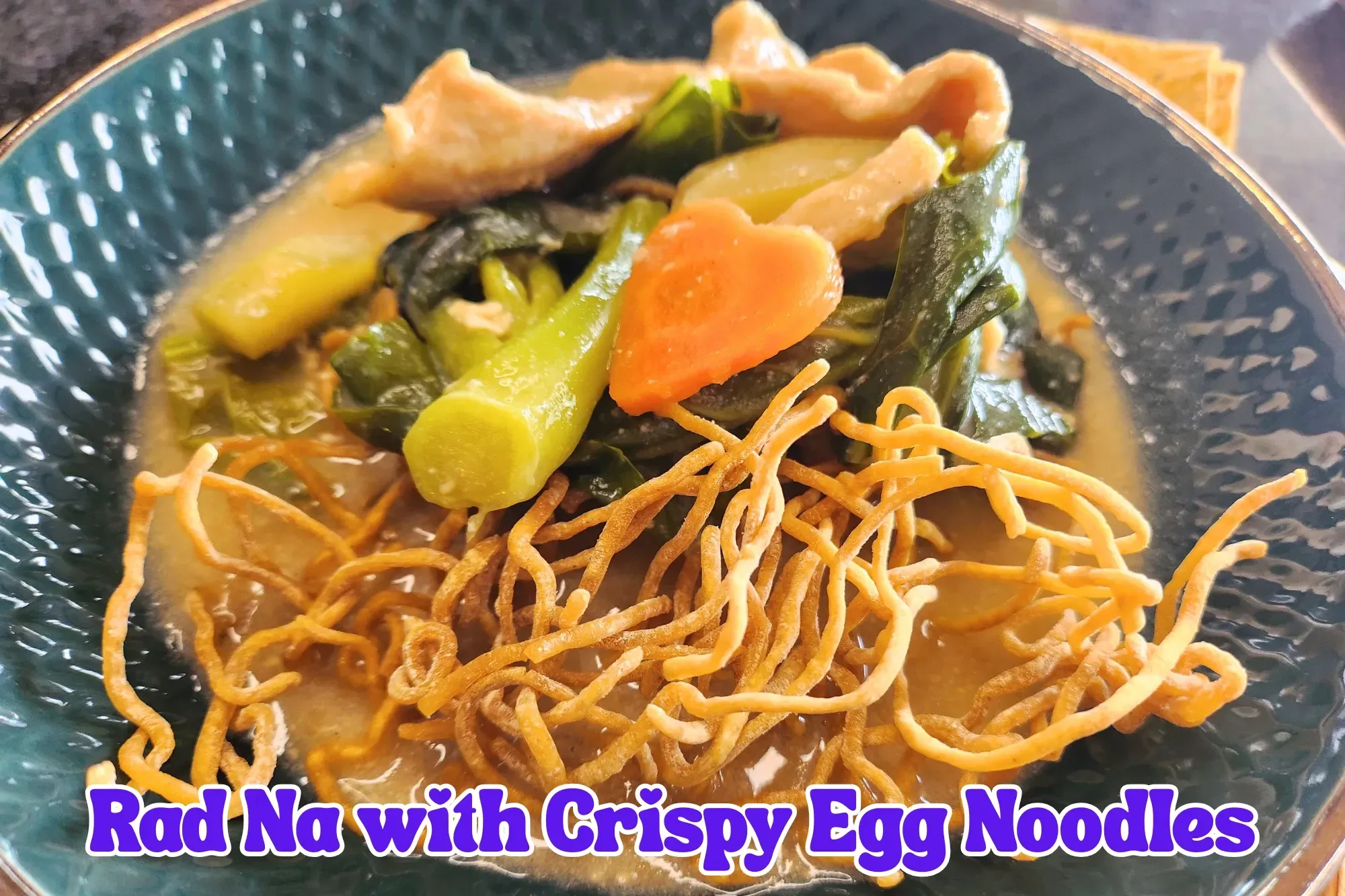 Rad Na with Crispy Egg Noodles